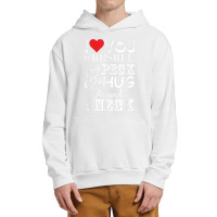 I Love You A Bushel A Peck A Hug Around The Neck Urban Pullover Hoodie | Artistshot