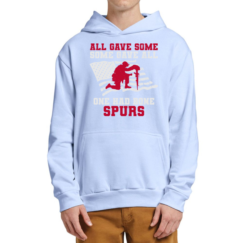 All Gave Some Some Gave All One Had Bone Spurs Veteran Urban Pullover Hoodie | Artistshot