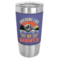 Awesome Like My Daughter Vintage Father's Day Leatherette Tumbler | Artistshot