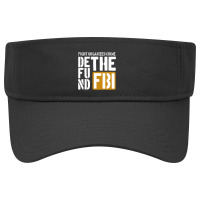 Defunf The Fbi Fight Organized Crime Visor Hat | Artistshot