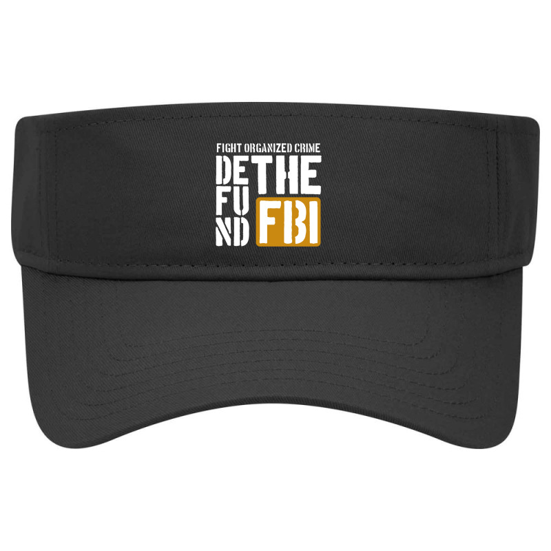 Defunf The Fbi Fight Organized Crime Visor hat by LISANALLEY | Artistshot