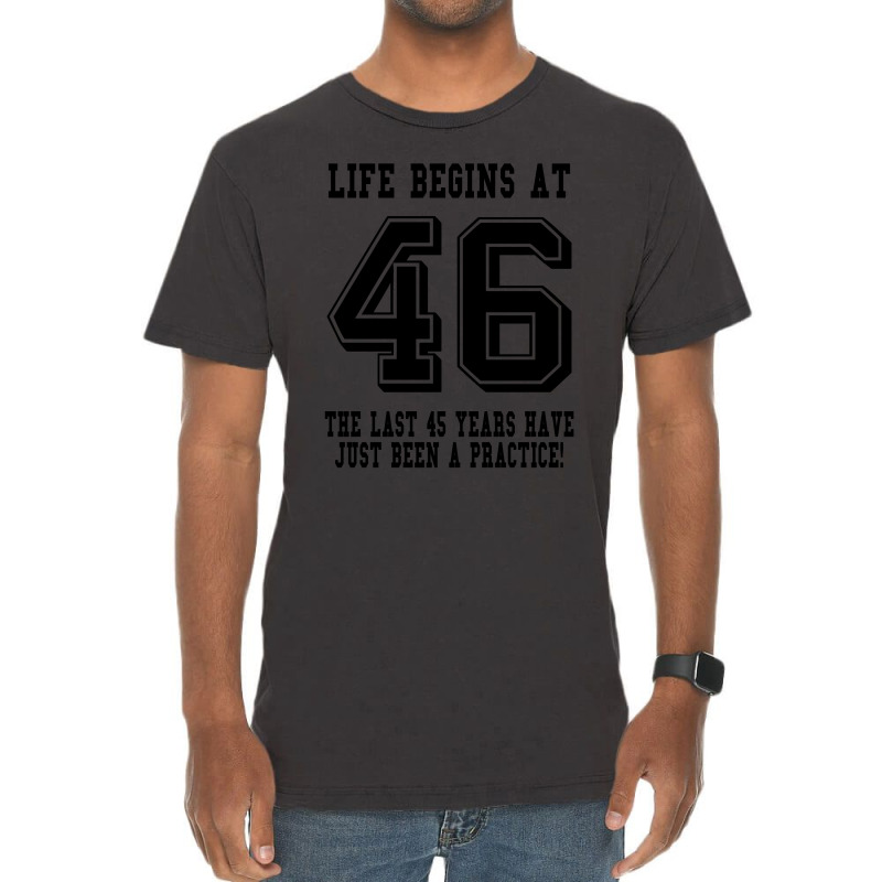 46th Birthday Life Begins At 46 Vintage T-shirt | Artistshot