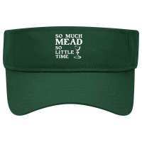 So Much Mead Little Time Renaissance Faire Medieval Festival T Shirt Visor Hat | Artistshot