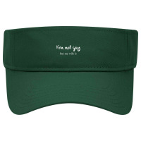 I'm Not Gay But My Wife Is Visor Hat | Artistshot