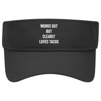 Funny Works Out But Clearly Loves Tacos Distressed Grunge T Shirt Visor Hat | Artistshot