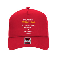 I Wonder If Monolinguals   Funny Spanish Bilinguals Tee V1 Mesh Back Trucker Hat | Artistshot