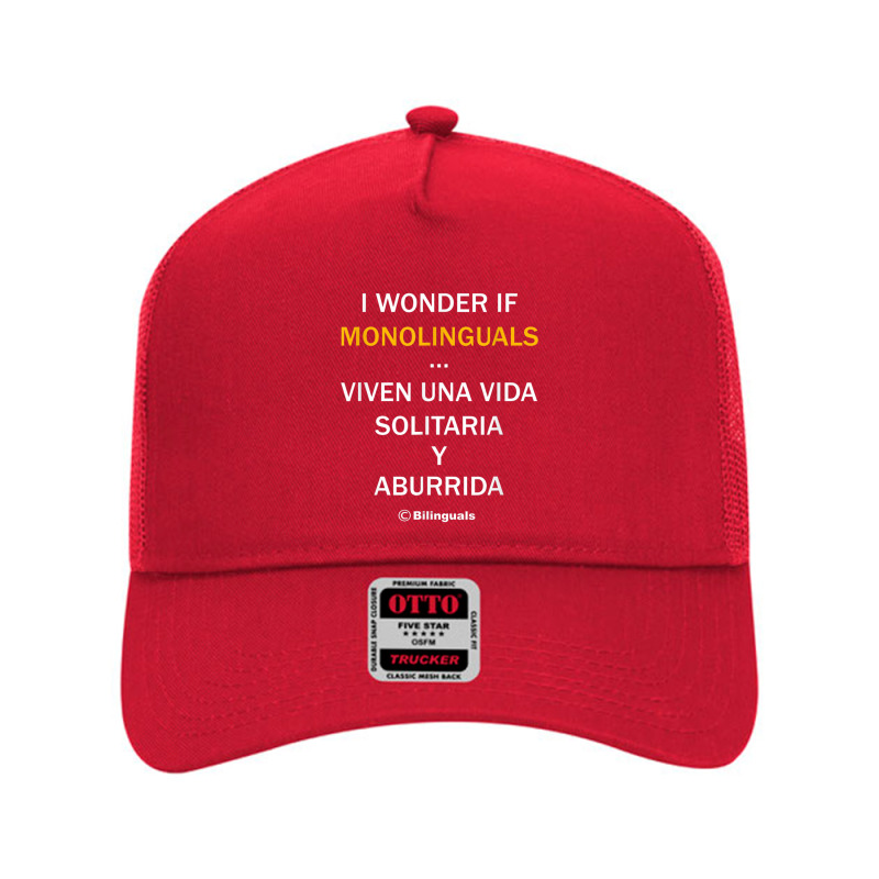 I Wonder If Monolinguals   Funny Spanish Bilinguals Tee V1 Mesh Back Trucker Hat by cm-arts | Artistshot