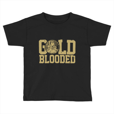 Gold Blooded Classic Toddler T-shirt Designed By Blackteeart