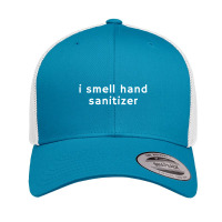 I Smell Hand Sanitizer Retro Trucker Cap | Artistshot