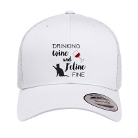 Funny Drinking Wine And Feline Fine Cat Lover Saying Gift Retro Trucker Cap | Artistshot