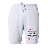 Being An Archeologist Is My Job Being A Mom Is My Life , Archeologist Fleece Short | Artistshot