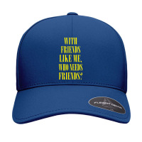 With Friends Like Me, Who Needs Friends Seamless Cap | Artistshot