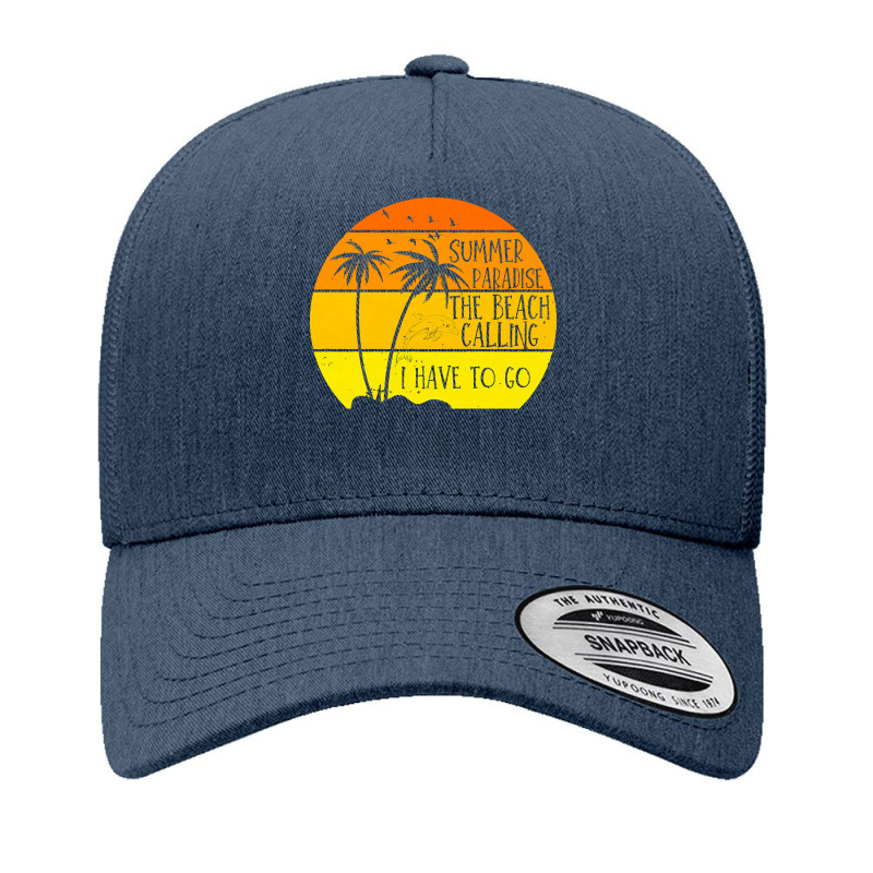 Beach Vacation T  Shirtsummer Paradise The Beach Calling I Have To Go Yupoong Trucker Cap by crushedguideline | Artistshot