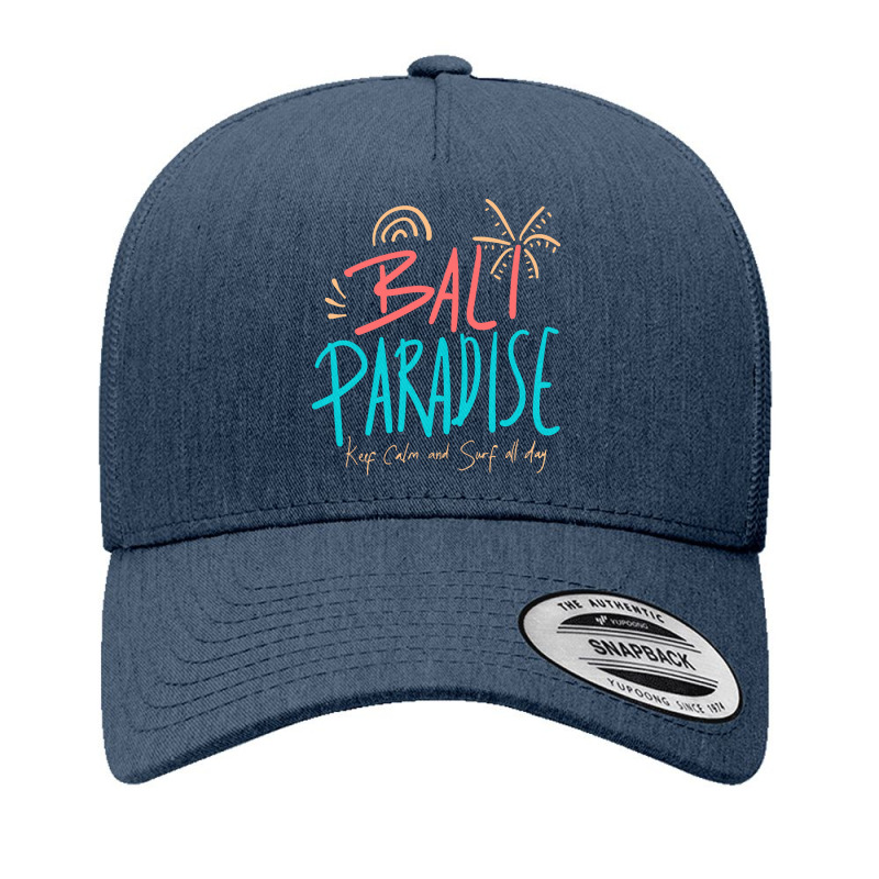 Summer 2021 T  Shirt Bali Paradise, Keep Calm, And Surf All Day T  Shi Yupoong Trucker Cap | Artistshot