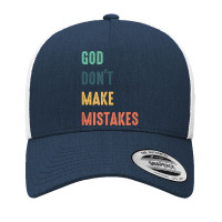 God Don't Make Mistakes T Shirt Yupoong Trucker Cap | Artistshot