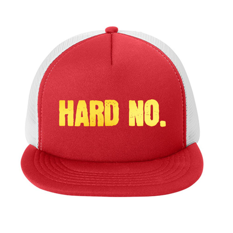 Hard No Letterkenny Essential Foam Snapback hat by rastyrocl | Artistshot