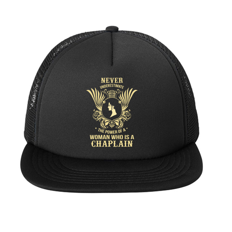 Never Underestimate The Chaplain Foam Snapback hat by thanchashop | Artistshot