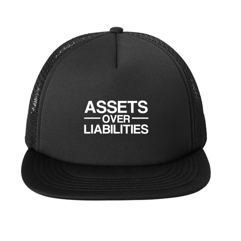 Assets Over Liabilities Accountant T Shirt Foam Snapback hat by trokeryth | Artistshot