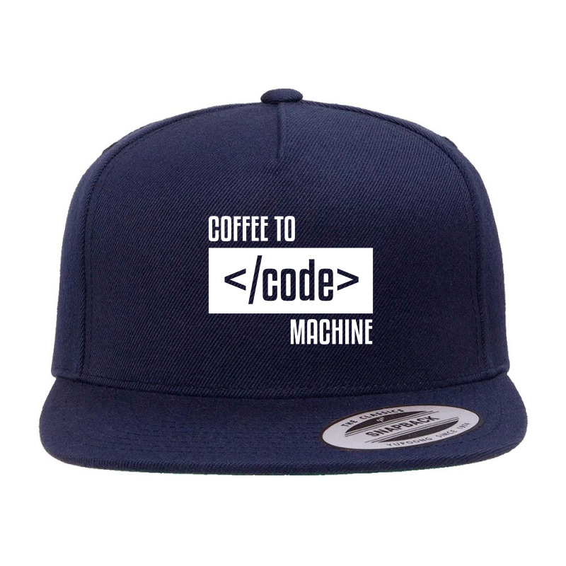 Coffee To Machine Code Geek Solver Coder Accounta 5 panel snapback cap by zackky | Artistshot