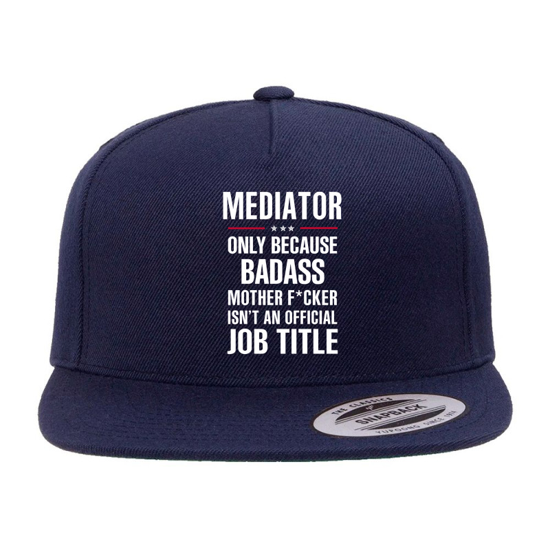 Gift For Badass Mediator 5 panel snapback cap by thanchashop | Artistshot