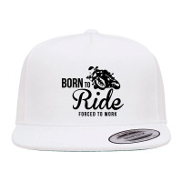 Born To Ride Forced To Work 5 Panel Snapback Cap | Artistshot