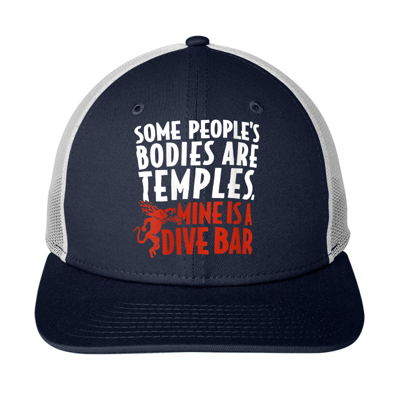 Womens Some People's Bodies Are Temples Mine Is A Dive Bar V Neck T Sh Snapback Trucker Cap by lazhehurezhu | Artistshot