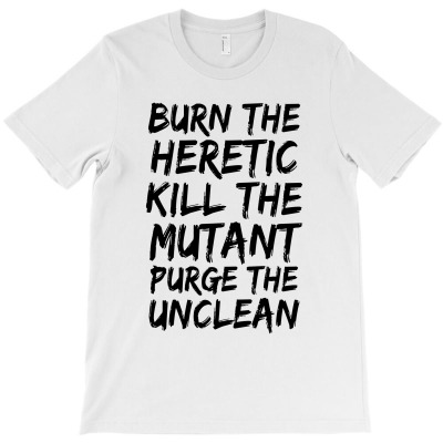 Burn The Heretic T-shirt Designed By Afandi.