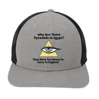 Why Are There Pyramids In Egypt They Were Too Heavy Snapback Trucker Cap | Artistshot