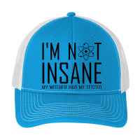 I'm Not Insane (1) Pa Trucker Cap | Artistshot