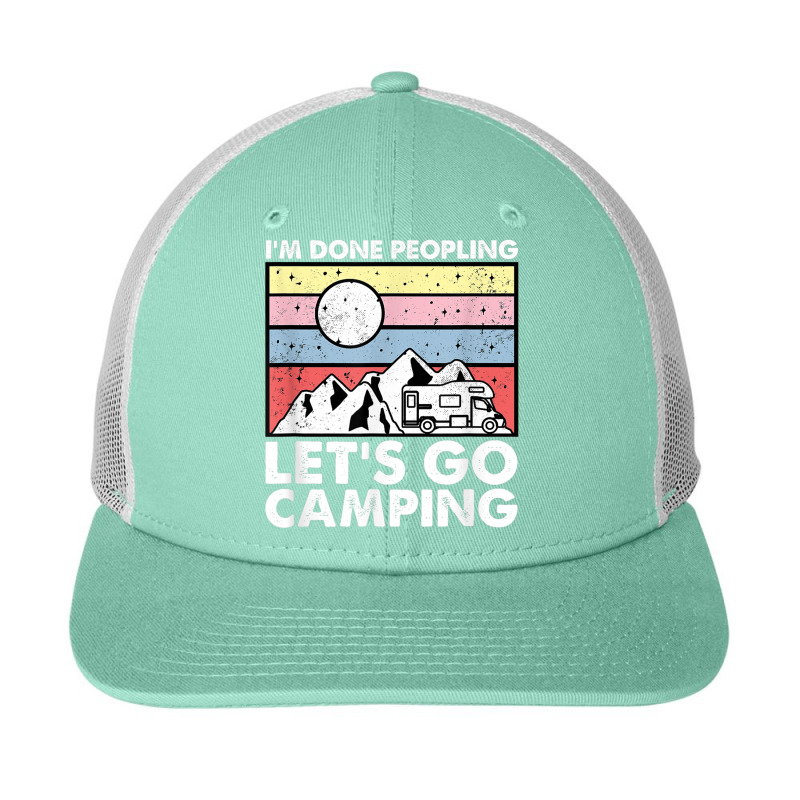 I'm Done Peopling Let's Go Camping   Anit Social Camper Life T Shirt Snapback Trucker Cap by cm-arts | Artistshot