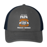 Papa Because To Be Called Private Banker Pa Trucker Cap | Artistshot