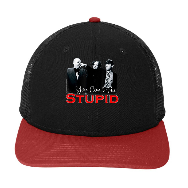 Tts- The Three Stooges You Can't Fix Stupid Snapback Trucker Cap by Kanmosrin52 | Artistshot