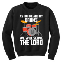 As For Me And My Drms We Will Seave The Lord Youth Sweatshirt | Artistshot