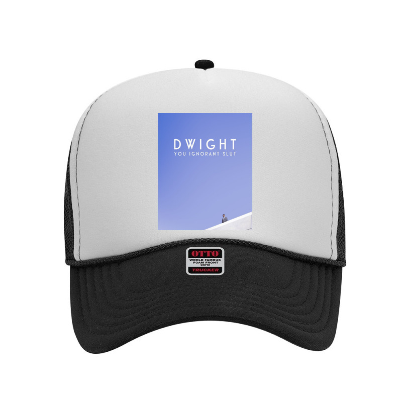 Dwight You Ignorant Slut Foam Trucker Hat by cm-arts | Artistshot