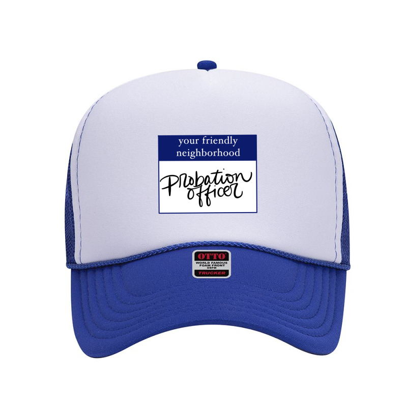 Friendly Neighborhood Probation Officer Po Foam Trucker Hat by cm-arts | Artistshot