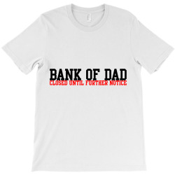 bank of dad T-Shirt | Artistshot
