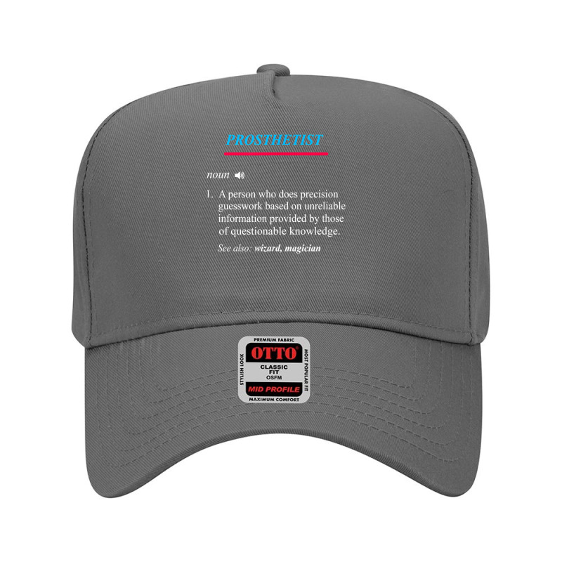 Prosthetist Definition T Shirt Adjustable Baseball Cap by cm-arts | Artistshot