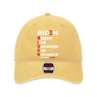 Biden Biggest Idiot Democrats Ever Nominated Trump 2020 T Shirt Dyed Cap | Artistshot