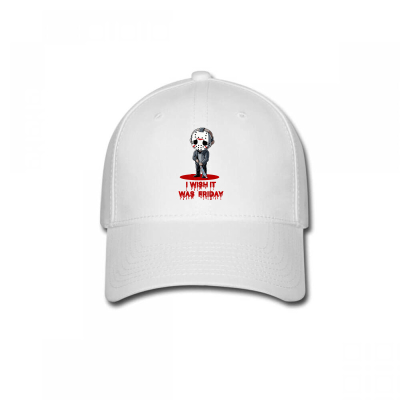 Funny Horror Humor I Wish It Was Friday Serial Killer Gift Premium Baseball Cap by cm-arts | Artistshot