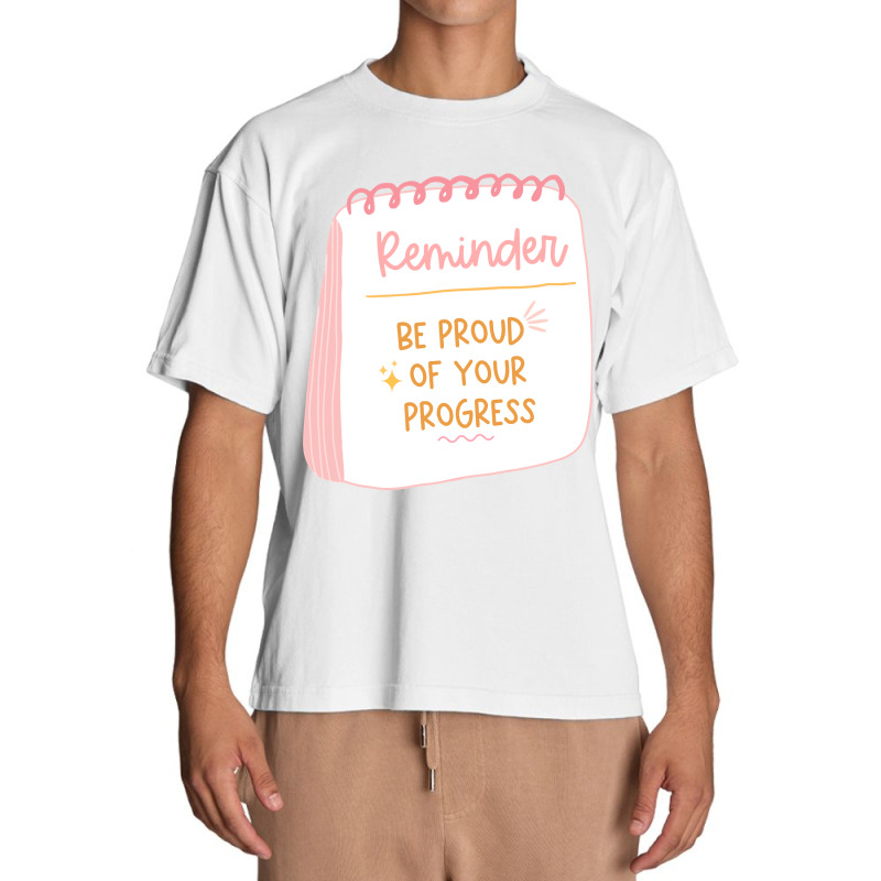 Be Proud Of Your Progress Urban Heavy T-shirt by declangreenwood | Artistshot