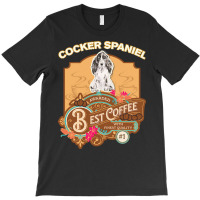 Mom T  Shirt Cocker Spaniel Best Coffee   Dog Owner Coffee Lover Gifts T-shirt | Artistshot