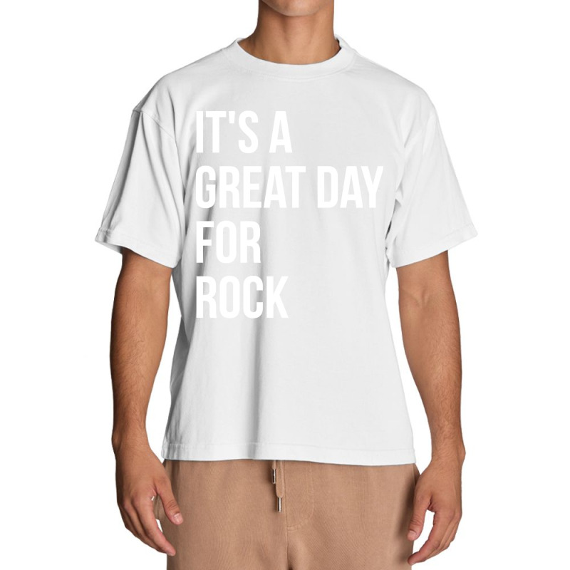 Funny And Awesome It Is A Great Day For Rock Saying Quote Gift Gifts F Urban Heavy T-shirt by Jerhogen528 | Artistshot