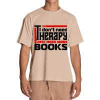 I Don't Need Therapy, I Just Need More Books Urban Heavy T-shirt | Artistshot