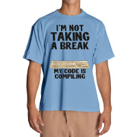 I'm Not Taking A Break My Code Is Compiling Coder Programmer Urban Heavy T-shirt | Artistshot