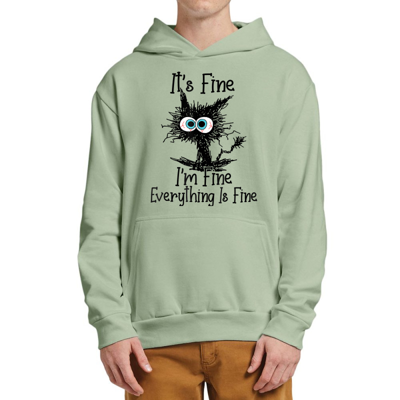 It's Fine I'm Fine Everything Is Fine Funny Cat T Shirt Urban Pullover Hoodie | Artistshot