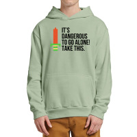 Dangerous To Go Alone Urban Pullover Hoodie | Artistshot