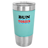 Bun The Tories   2 Leatherette Tumbler | Artistshot