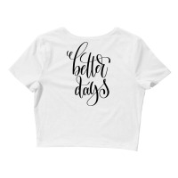 Better Days Crop Top | Artistshot