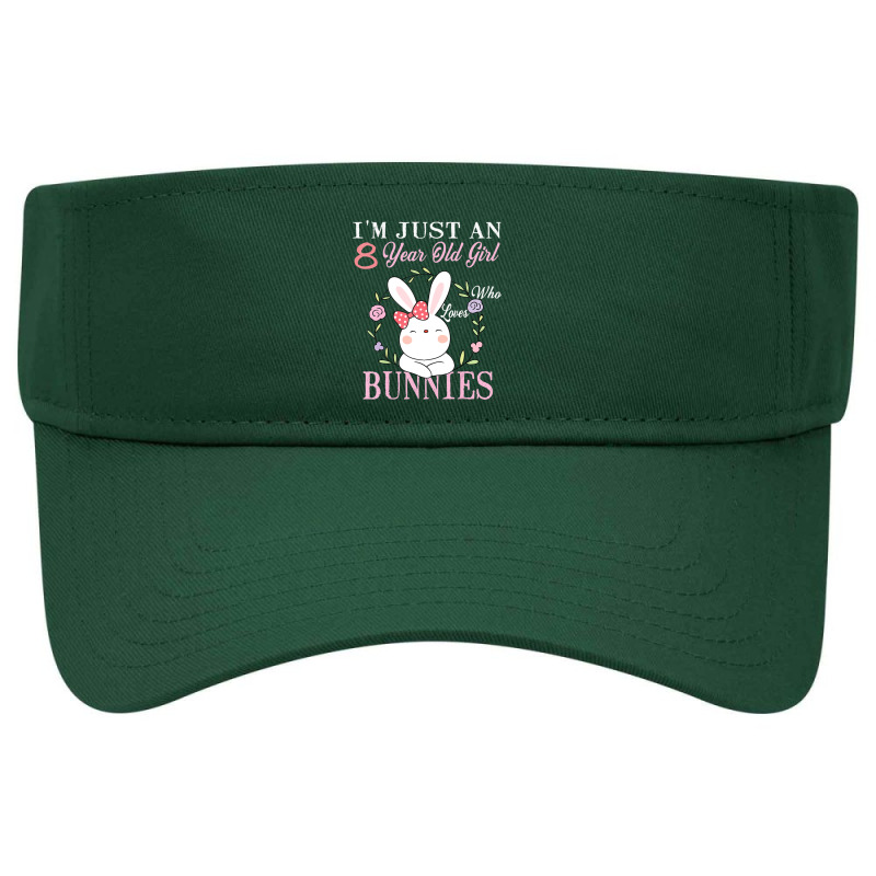 I'm Just An 8 Year Old Girl Who Loves Bunnies Birthday Gift Visor Hat | Artistshot