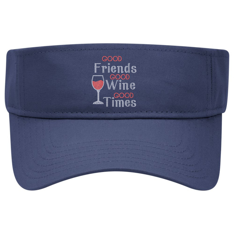 Womens Good Friends Good Wine Good Times Bling Rhinestone V Neck T Shi Visor hat by cm-arts | Artistshot